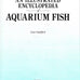 Illustrated encyclopedia of aquarium fish, hardcover, 1995 edition, 1st January