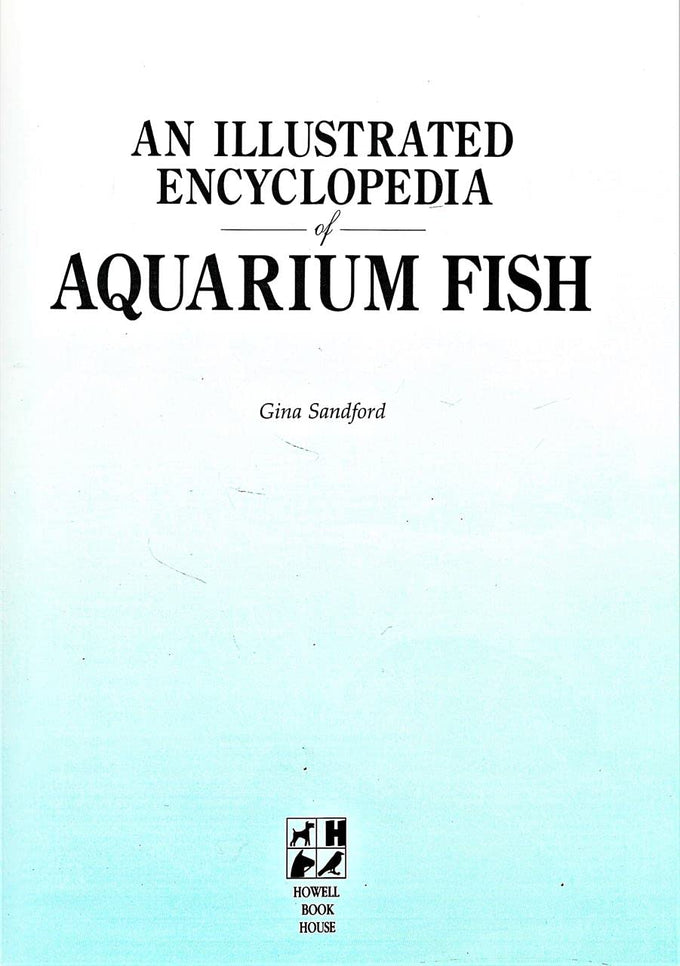 Illustrated encyclopedia of aquarium fish, hardcover, 1995 edition, 1st January