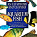Illustrated encyclopedia of aquarium fish, hardcover, 1995 edition, 1st January